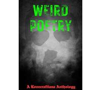 Weird Poetry: A Lovecraftiana Anthology