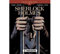 Weird tales 30 - sherlock holmes - il processo