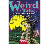 Weird tales. La casa dell'orrore