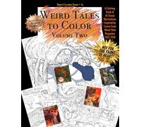 Weird Tales to Color Volume Two: A Coloring Book of 36 Classic Illustrations Inspired by Covers from Weird Tales Magazine 1923-1930