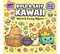 Weirdly Cute Bold and Easy Coloring Book: Simple Kawaii for Adults and Teens: Funny Aesthetic Designs of Chibi Mothman, Skeleton Yoga and Sassy ... Lines for Stress Relief and Alcohol Markers