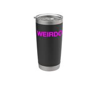 WEIRDO hot pink groovy messaggio Orgogliosamente strano strano diverso Bicchiere termico in acciaio inox doppia parete