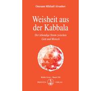Weisheit aus der Kabbala: Der lebendige Strom zwischen Gott und Mensch: 236