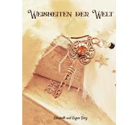 Weisheiten der Welt: Worte und Bilder, die das Herz berühren