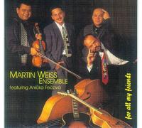 Weiss,Martin & Sinti Jazz Ensemble - For All My Friends (Sinti)