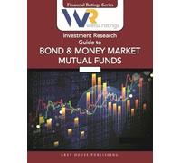 Weiss Ratings Investment Research Guide to Bond & Money Market Mutual Funds, Summer 2025