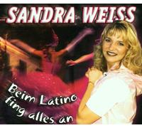 Weiss,Sandra - Beim Latino Fing Alles An