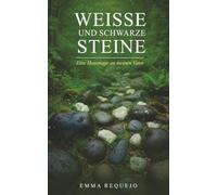 WEISSE UND SCHWARZE STEINE: Eine Hommage an meinen Vater
