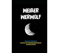 WEISSER WERWOLF: Der Sohn des Mondes