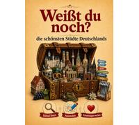 Weißt du noch?: Die schönsten Orte Deutschlands