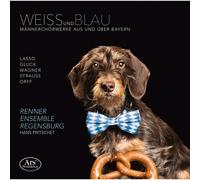 Renner Ensemble Regensbu Weiss Und Blau: Männerchorwerke Aus Und Über Baye (CD)