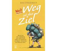 Weit Weg ist das Ziel: Wie ich auf dem Jakobsweg mich selbst finden wollte und stattdessen nur Blasen, Schnarcher und Influencer fand