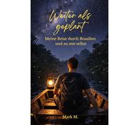 Weiter als geplant: Meine Reise durch Brasilien und zu mir selbst