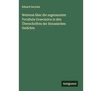 Weiteres über die sogenannten Vocabula Graecanica in den Überschriften der Horazischen Gedichte