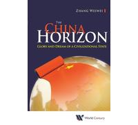 Weiwei Zhang China Horizon, The: Glory And Dream Of A Civilizational (Tascabile)