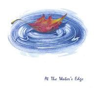 Welch, Bill Band - At The Waters Edge