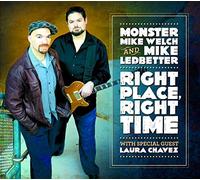 Welch, Monster Mike & Ledbetter, Mike - Right Place Right Time