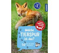 Welche Tierspur ist das? Kindernaturführer: 50 Tiere und ihre Spuren zum Selbstentdecken - für Kinder ab 8 Jahren