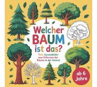 Welcher Baum ist das?: Tolle Ausmalbilder zum Erlernen der Bäume in der Heimat