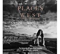 Welcher/ University Of Texas Wind Ens - Places In The West-Music Of Dan Welcher