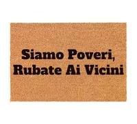WELCOMAT - Zerbino Ingresso Esterno - Siamo Poveri Rubate ai Vicini - Dimensioni 40x60 cm - Zerbino Ingresso Casa Simpatico, In Fibra Naturale di Cocco,