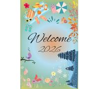 Welcome 2026: Un’agenda annuale sobria e completa, pensata per accompagnarti con ordine e semplicità durante tutto il 2026.