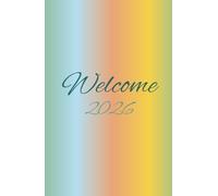 WELCOME 2026: Un’agenda annuale sobria e completa, pensata per accompagnarti con ordine e semplicità durante tutto il 2026. Versione 2026 con copertina rigida - Edizione “Multicolore sfumato pastello”