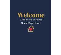 Welcome: A Kindness-Inspired Guest Experience