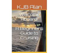 Welcome Aboard! A Beginner’s Guide to Cruising