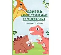 WELCOME BABY ANIMALS TO YOUR HOME BY COLORING THEM !!