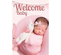 Welcome BABY notebook: Welcome Baby: A Beautiful Keepsake Journal for New Memories - Cute Pink Bunny & Balloons Edition