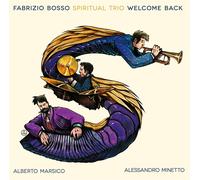 Welcome Back (Feat. Alberto Marsico) - Fabrizio Bosso Spiritual Trio (Audio Cd)