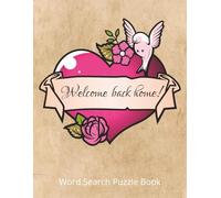 Welcome Back Home! Word Search Puzzle Book: A Meaningful Recovery Gift for Friends, Family, or Yourself | Uplifting Large Print Puzzles for Addiction ... and Inspiration | Includes Gift Note Page