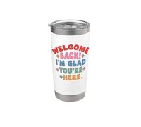 Welcome Back I'm Glad You're Here Bicchiere termico in acciaio inox doppia parete