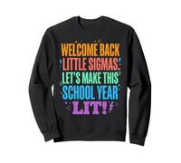Welcome Back Little Sigmas Let's Make This School Year Lit Felpa