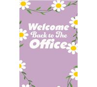 Welcome back to The Office: Notebooks with Quotes on the cover for Co-workers, Staff Member, Employees, HR, Workplace, Boss, Friends, and School ( 6x9 inches, 110 page)