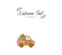 Welcome Fall Coloring Book: Autumn Coloring Book for Kids