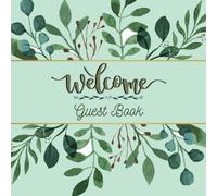 Welcome Guest Book: A Timeless Register for Guests’ Thoughts and Well-Wishes. 110 Pages, 8.5" X 8.5" Inches