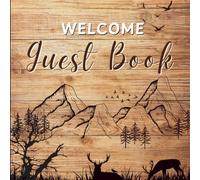 Welcome Guest book: Rustic Cabin Guest Book for Vacation Rentals, Mountain Homes, Forest Lodges, Airbnb, and Nature Retreats