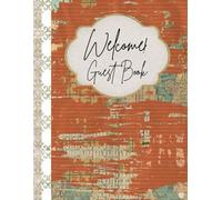 Welcome! Guest Sign in Book: Visitor Guest Book for Vacation Home, Short term Rental, Bed & Breakfast. A Perfect Sign-in Logbook for your Vacation Rental Paperback