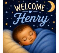 Welcome, Henry: A Personalized Baby Keepsake Book