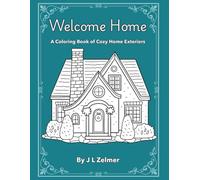 Welcome Home: A Coloring Book of Cozy Home Exteriors