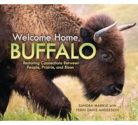 Welcome Home, Buffalo: Restoring Connections Between People, Prairie, and Bison
