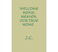 WELCOME HOME, HEAVEN