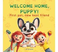 WELCOME HOME, PUPPY!: First pet, new best friend