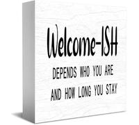 Welcome-Ish Depends Who You Are And How Long You Sta, cartello decorativo in legno per ufficio, casa, rustico, quadrato, decorazione da scrivania per mensola, 12,7 x 12,7 cm