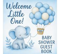 Welcome Little One Baby Shower Guest Book: Guest Book with Gift Log, Baby Letter, and Memory Prompts for Baby Shower