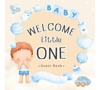 Welcome Little ONE Guest Book.: Keepsake Memory Book with Gift Log, Advice & Wishes from Guests - Perfect Baby Shower Gift for Expecting Parents.