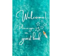 Welcome! Please Sign our Guest Book: A Delightful Way to Share Travel Tips and Gather True Feedback by Answering Easy Questions, Make Visitors Feel ... Designed Keepsake, Seaside, Hardcover