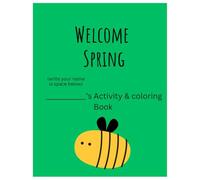 Welcome spring activity and coloring book: Age - 4 to 7